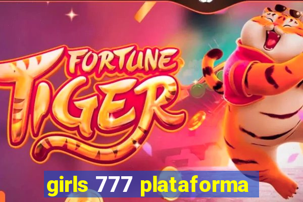 girls 777 plataforma